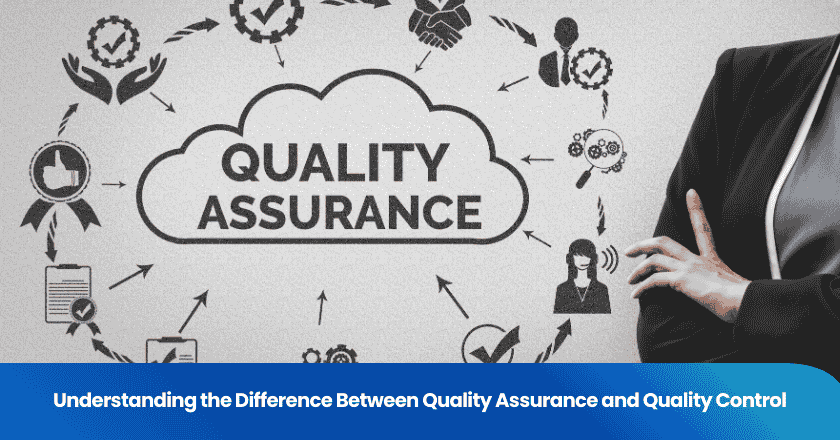 Understanding the Difference Between Quality Assurance and Quality Control